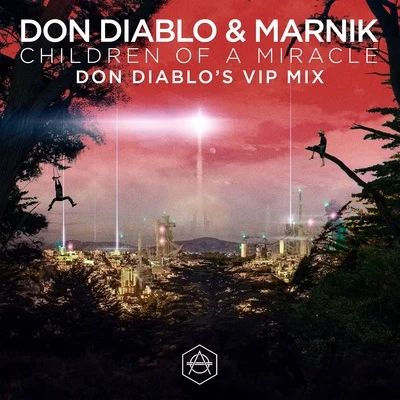 Marnik/Danti/Gabry PonteChildren Of A Miracle (Don Diablo VIP Remix)