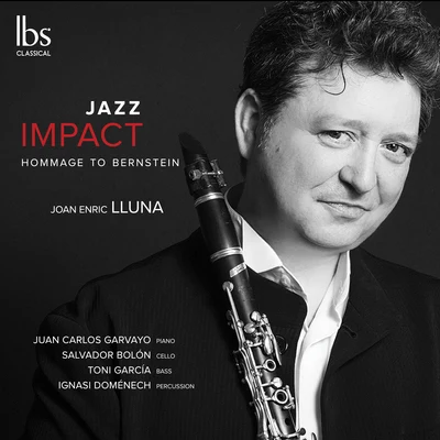 Solistes Orquestra de Cadaqués/Santiago Juan/Jaime Martin/Joan Enric Lluna/Christopher Cowie/Albert GuinovartJazz Impact: Hommage to Bernstein