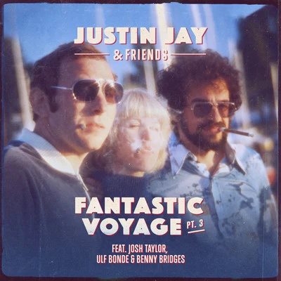 Justin JayFantastic Voyage Pt. 3