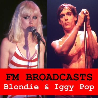 BlondieFM Broadcasts Blondie & Iggy Pop