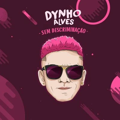 Dynho Alves/Mc MingauSem Discriminação