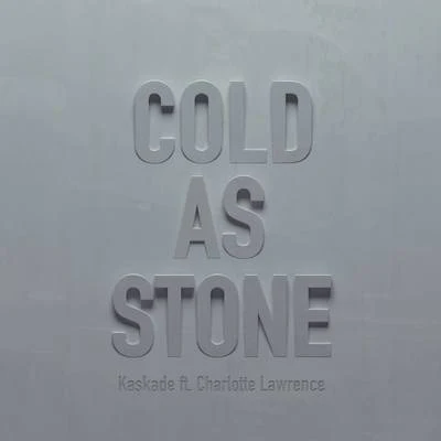 KaskadeCold as Stone