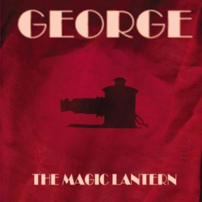 GeorgeThe Magic Lantern