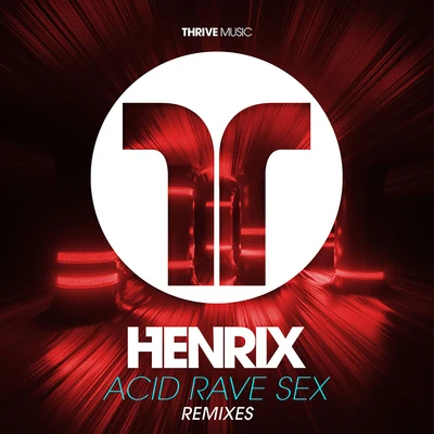 HenrixCeledaAcid, Rave, Sex (Remixes)