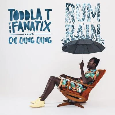 Toddla T/Andrea MartinRum Rain