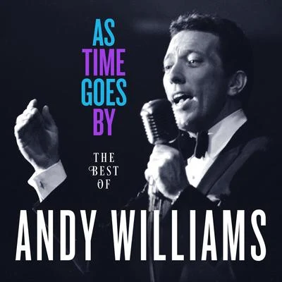 Andy WilliamsAs Time Goes By: The Best of Andy Williams