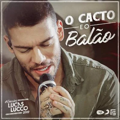 Lucas Lucco/MC KekelO Cacto e o Balão