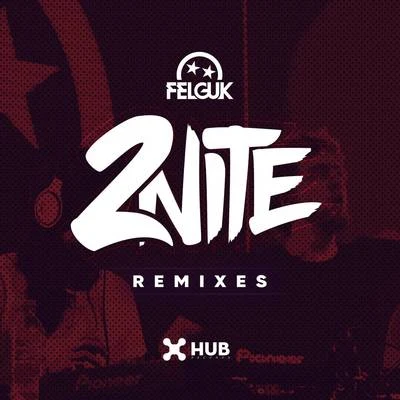 Felguk/Le Dib2nite (Remixes)