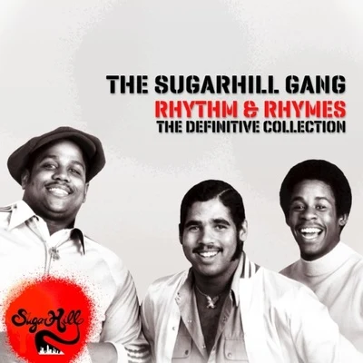 The Sugarhill GangRhythm & Rhymes - The Definitive Collection