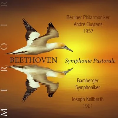 Berliner PhilarmonikerBeethoven, Symphonie n°6, Pastorale (Miroir)