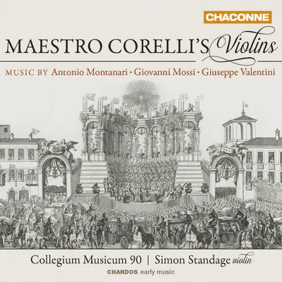 Friederike ChylekSimon StandageMONTANARI, A.VALENTINI, G.MOSSI, G.: Violin Concertos (Maestro Corellis Violins) (Standage, Collegium Musicum 90)