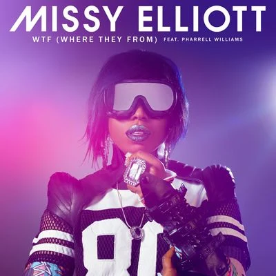 Missy ElliottWTF (Where They From)