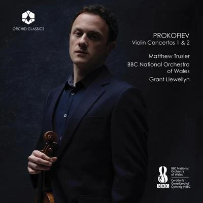 Stephen Stirling/Gemma Rosefield/Matthew Trusler/Emma Johnson/Gordon BackPROKOFIEV, S.: Violin Concertos Nos. 1 and 2 (Trusler, BBC National Orchestra of Wales, Llewellyn)