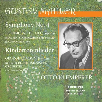 Robert Geay/George London/Jean-Pierre Laffage/Jeannine Collard/Michel Senechal/Victoria de los Ángeles/Choeurs Rene Duclos/Andre Cluytens/Nicola Ghiuselev/Elisabeth SchwarzkopfSymphony No. 4 and Kindertotenlieder