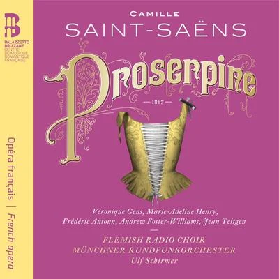 Veronique Gens/Thomas Hengelbrock/Agostino Steffani/Balthasar-Neumann-Ensemble/Jacek LaszczkowskiSaint-Saëns: Proserpine