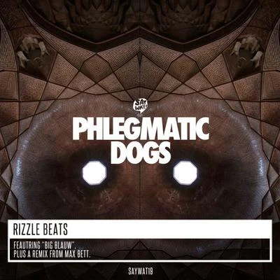 Phlegmatic DogsRizzle Beats