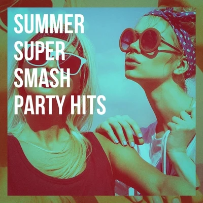 The Best Cover SongsSummer Super Smash Party Hits