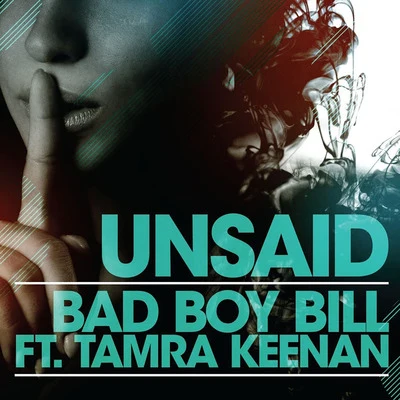 Bad Boy BillUnsaid (feat. Tamra Keenan)