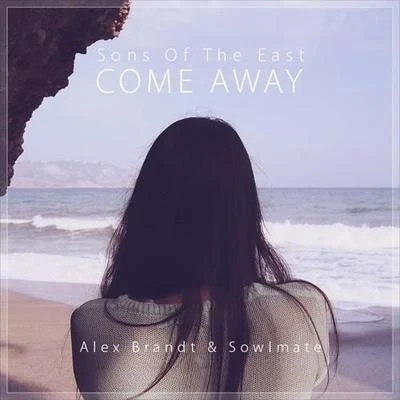 Alex Brandt/Sander W./Chris GeorgeCome Away (Alex Brandt & Sowlmate Remix)