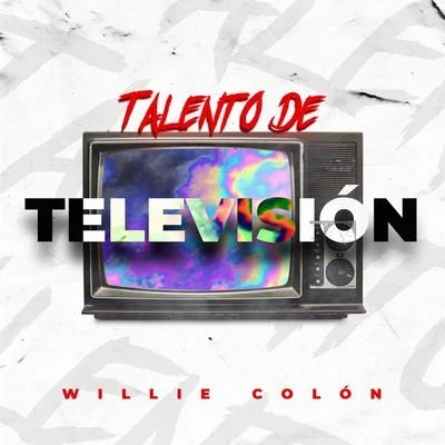 Willie ColónTalento de Televisión