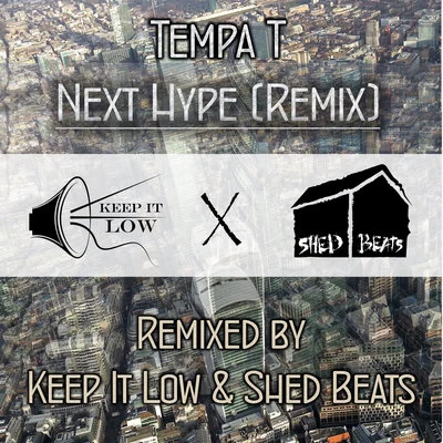 Against All Odds/So Large/Tempa T/Maxwell D/Novelist/Quintino & Blasterjaxx/Capo LeeNext Hype (Keep It Low X Shed Beats Remix)