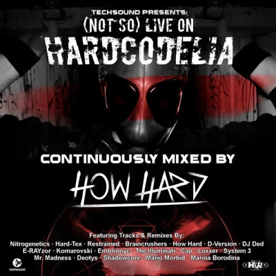 How Hard(Not So) Live on Hardcodelia Colombia [Continuously Mixed by How Hard]