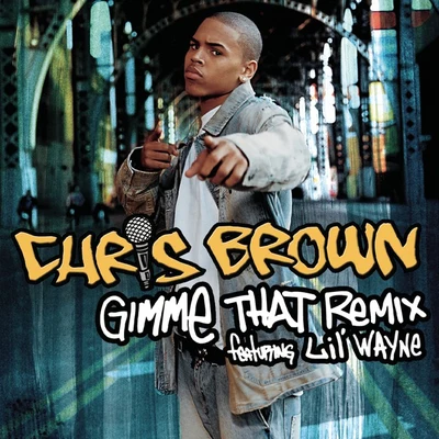 Chris BrownChipmunkGimme That Remix (Main Version)