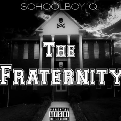 ScHoolboy QThe Fraternity