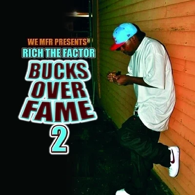 Rich The FactorBucks Over Fame 2