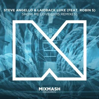 Robin SLaidback LukeSteve AngelloShow Me Love (2015 Remixes)