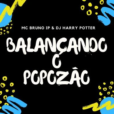 Mc Bruno IP/MC MarombaBalançando o Popozão (feat. Dj Douglinhas) (Remix)