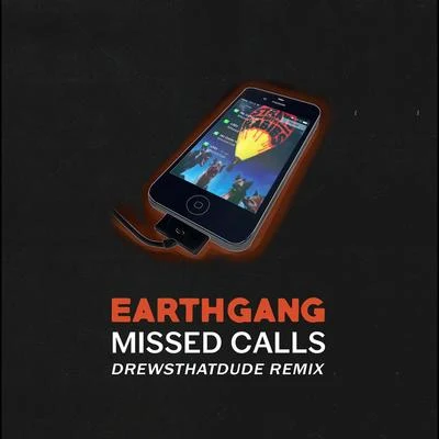 EARTHGANGMissed Calls (DrewsThatDude Remix)