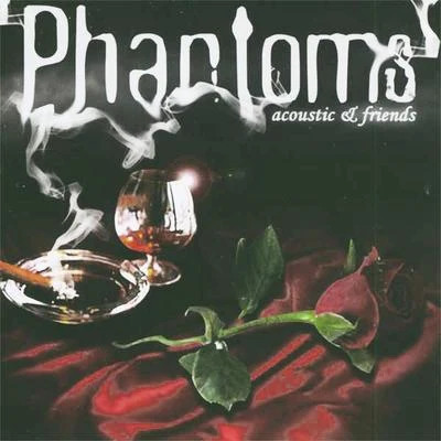 PhantomsAcoustic & Friends