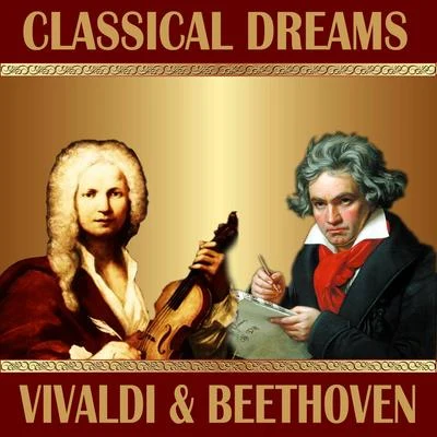 Hamburg Chamber OrchestraRichard KappL. Beethoven: Violin Concerto - A. Vivaldi: Concerto for Violin and Stringorchestra: Classical Dreams. Vivaldi & Beethoven