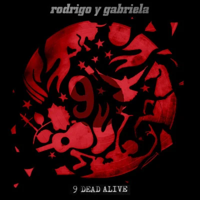 Rodrigo y Gabriela9 Dead Alive