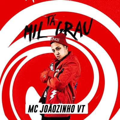 MC Joãozinho VTTá Mil Grau