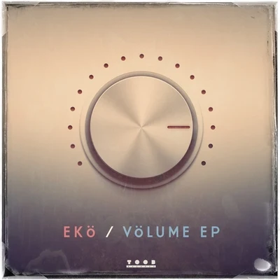 Eko/Big Z/Stisema/Nick Peters/Dave Ruthwell/Thomas Nan/NLK/Jon Barnard/Rich James/DMNDSEkÃ¶ - Volume EP