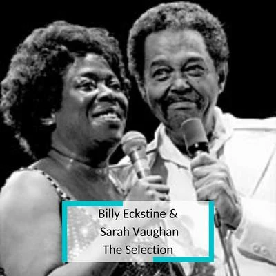 Sarah VaughanBilly Eckstine & Sarah Vaughan - The Selection