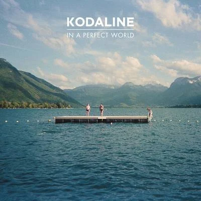 KodalineIn A Perfect World