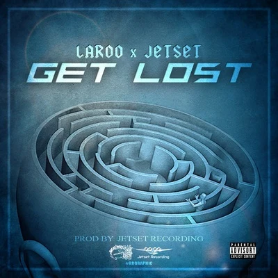 Laroo/C-Bo/Flow/151/Marvaless/Probable Cauze/Ephriam Galloway/Killa Tay/Pizzo/BlaccGet Lost