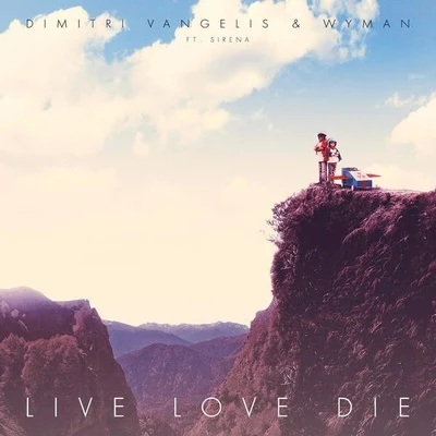 Dimitri Vangelis & WymanLive Love Die (feat. Sirena)