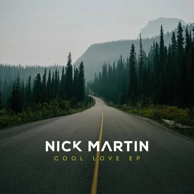 Nick MartinCool Love EP