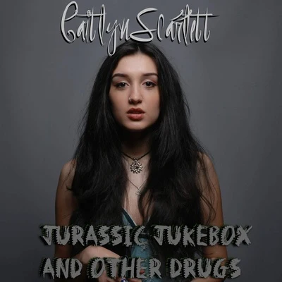 Caitlyn ScarlettJurassic Jukebox and Other Drugs