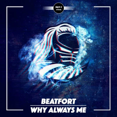 BeatFortWhy Always Me