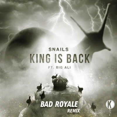 SnailsKing is Back (Bad Royale Remix)