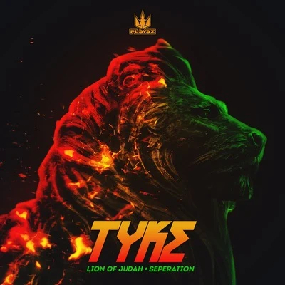 Tyke/BÖ/A92/P110/RV/FizzlerLion of JudahSeperation