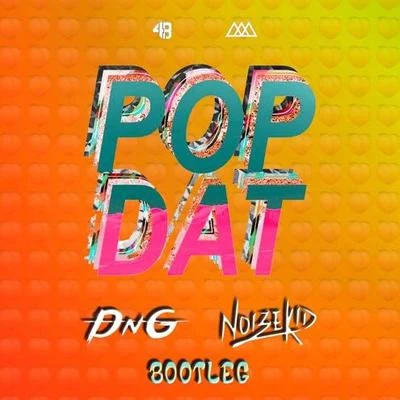 Noizekid/VinDon/DISTOPop Dat (Noizekid & DnG Bootleg)