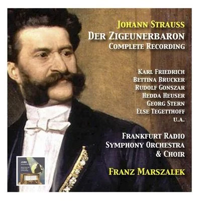 Hildegunt Walther/Franz Marszalek/Grosses Operetten OrchesterSTRAUSS II, J.: Zigeunerbaron (Der) [Opera] (Frankfurt Radio Symphony Chorus and Orchestra, Marszalek)