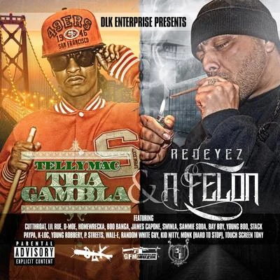 Telly Mac/Offset/X-RaidedDLK Enterprise Presents: Tha Gambla & A Felon