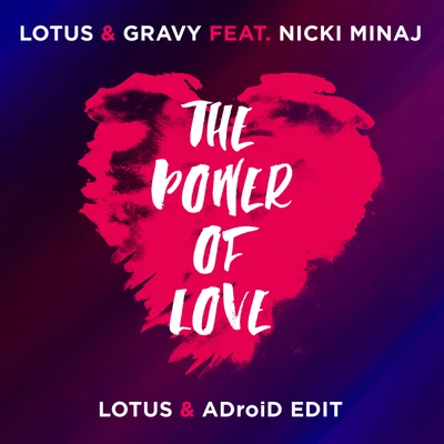 GravyThe Power Of Love (Lotus & ADroiD Edit)